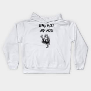 learn more earn more Kids Hoodie